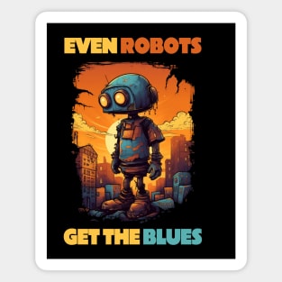 Cartoon Robot - Even robot get the blues Magnet